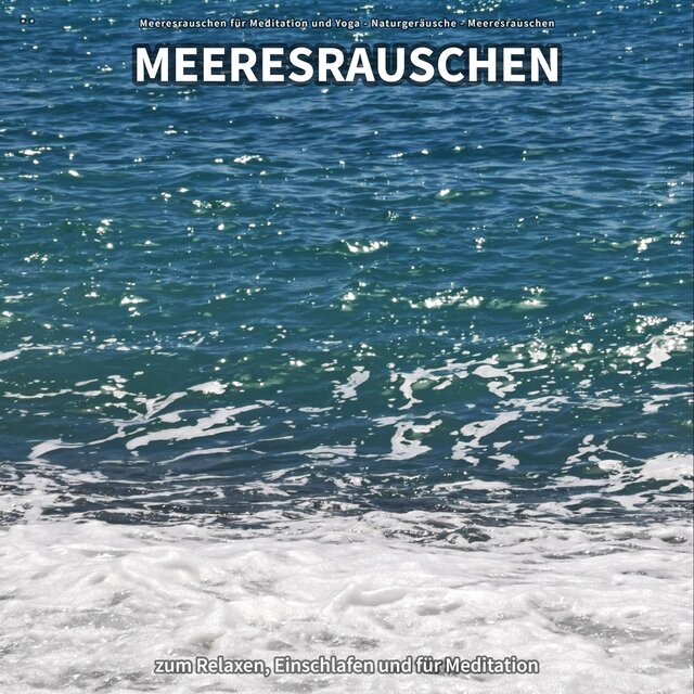 ** Meeresrauschen zum Relaxen, Einschlafen und für Meditation