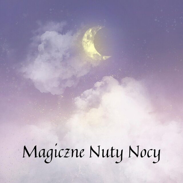 Magiczne Nuty Nocy: Delikatne Anielskie Melodie dla Głębokiego i Bezpiecznego Snu