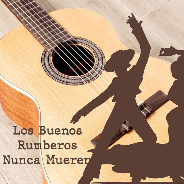 Los Buenos Rumberos Nunca Mueren