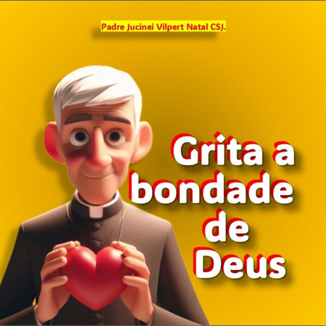 Grita a bondade de Deus