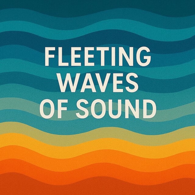 Fleeting Waves of Sound