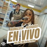 Mamazota + Recoqueo