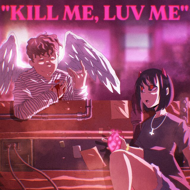 Kill Me, Luv Me