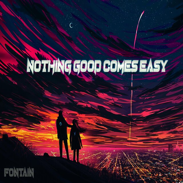 Nothing Good Comes Easy