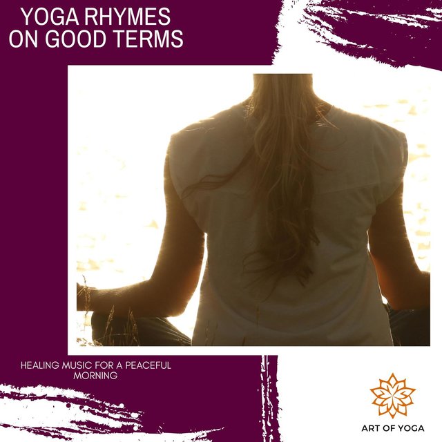 Yoga Rhymes On Good Terms - Healing Music For A Peaceful Morning