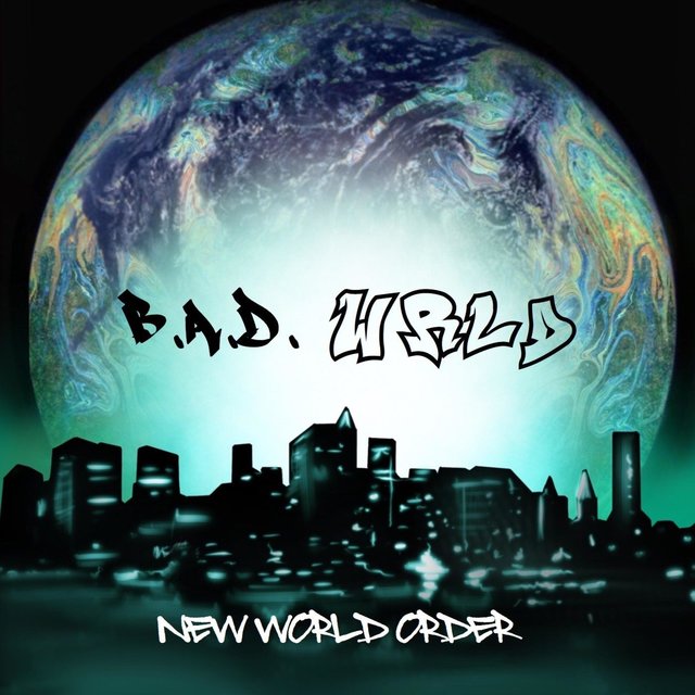 B. A. D. Wrld Entertainment Presents: New World Order