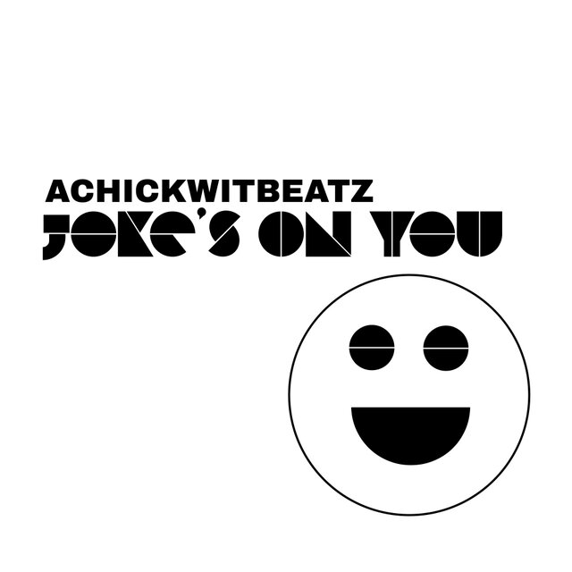 Cover art for album Joke's On You by Achickwitbeatz
