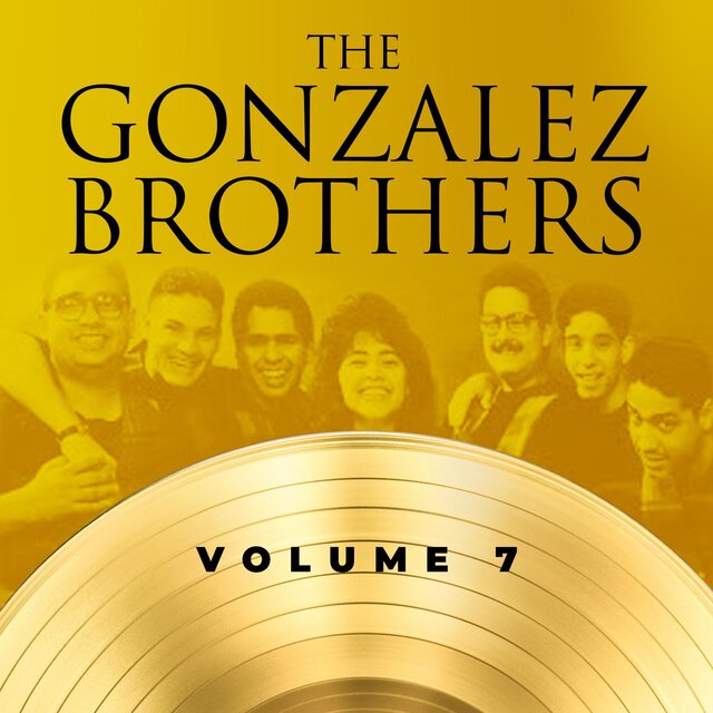 The Gonzalez Brothers vol 7