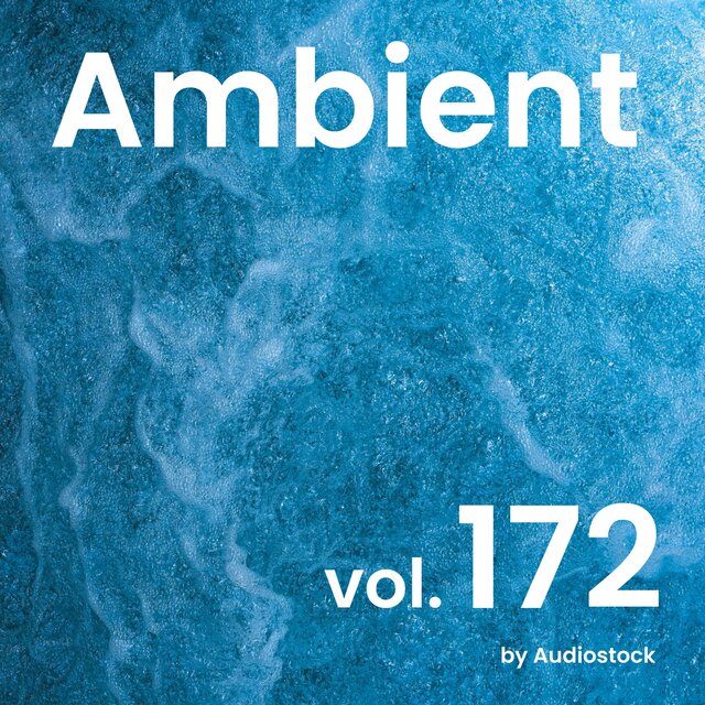 アンビエント, Vol. 172 -Instrumental BGM- by Audiostock