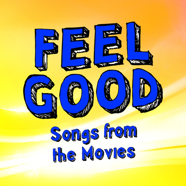 Feel Good Songs From The Movies By Movie Soundtrack All Stars On Tidal