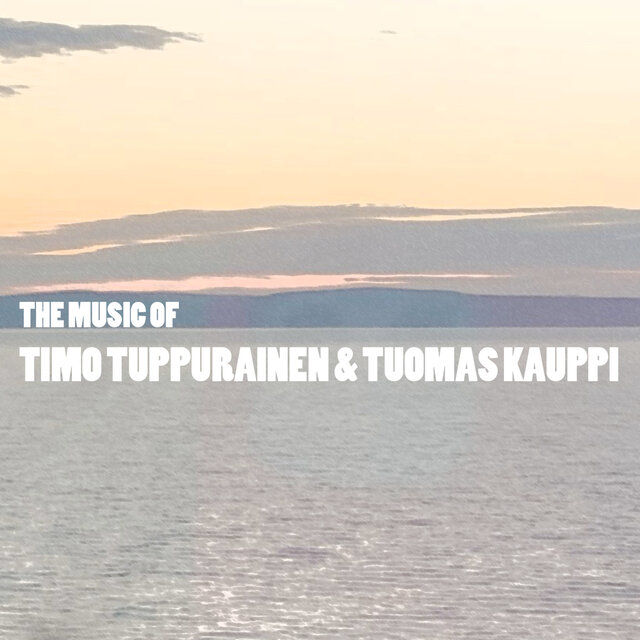 Cover art for album The Music of Timo Tuppurainen & Tuomas Kauppi by Timo Tuppurainen & Tuomas Kauppi