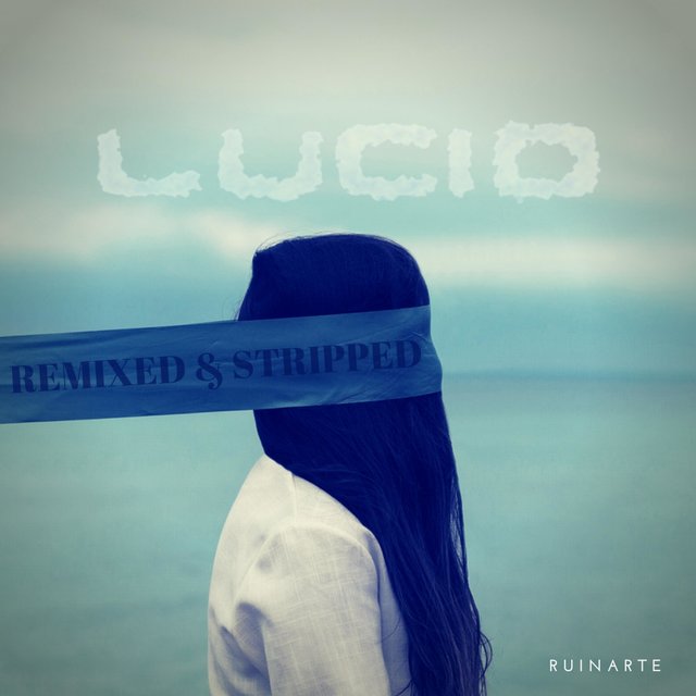 Lucid (Remixed & Stripped)