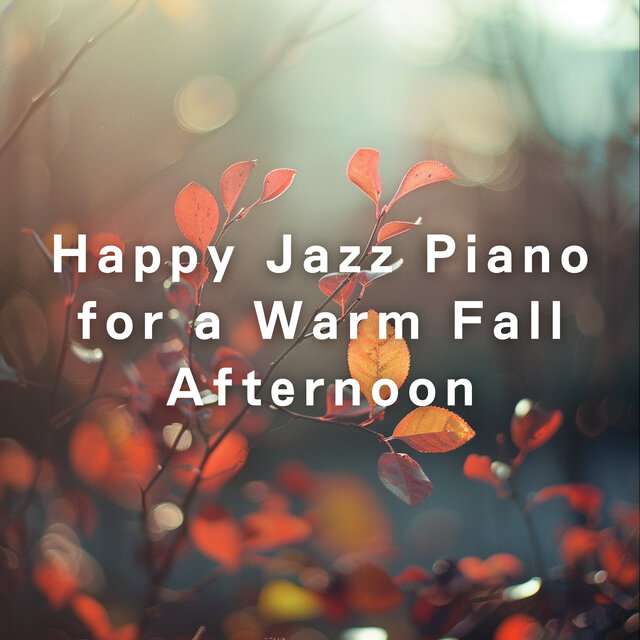 Happy Jazz Piano for a Warm Fall Afternoon