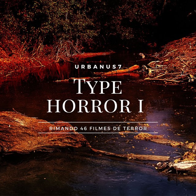 Type Horror I – Rimando 46 Filmes de Terror