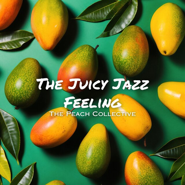 The Juicy Jazz Feeling