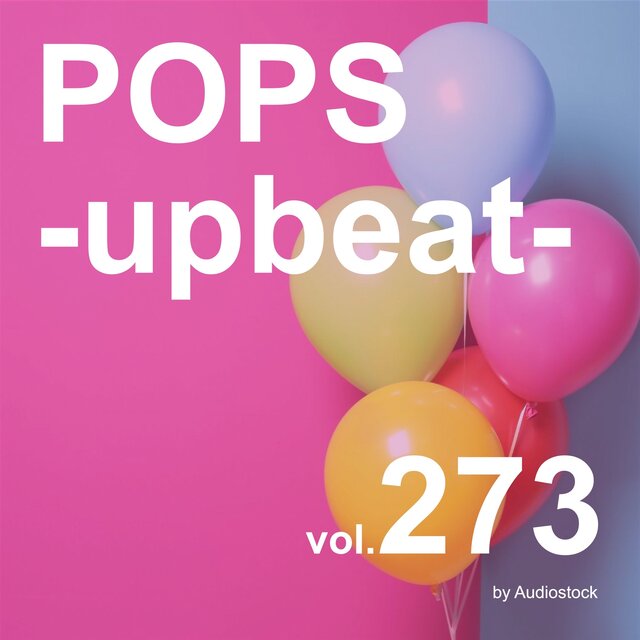 POPS -upbeat-, Vol. 273 -Instrumental BGM- by Audiostock