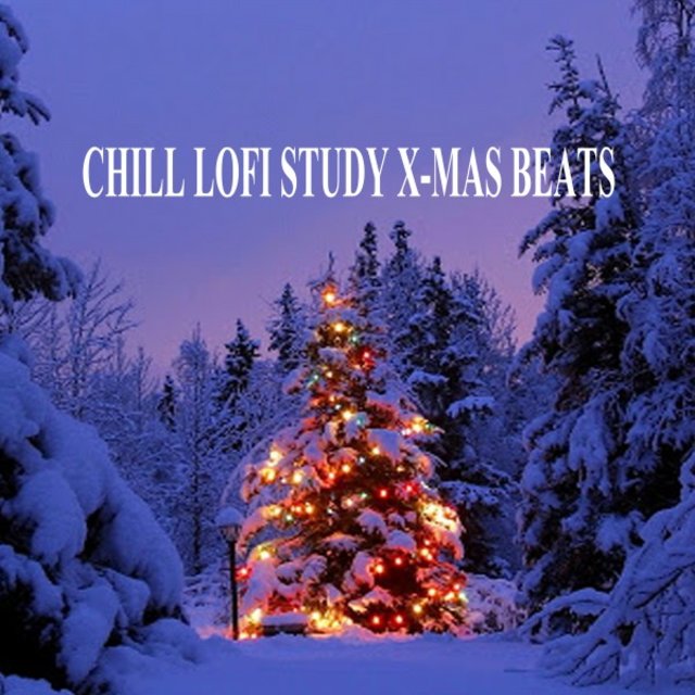 Chill Lofi Study X-Mas Beats (Instrumental, Chill & Jazz Hip Hop Lofi Beats, Lofi Fruits Music to Focus for Work, Study or Just Enjoy Real Mellow Vibes!)