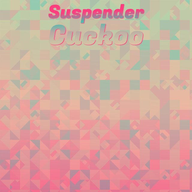 Suspender Cuckoo
