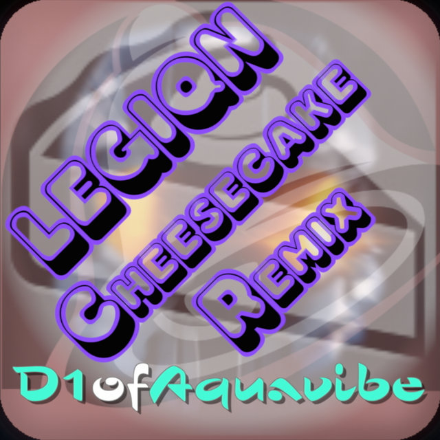 Legiqn Cheesecake (Remix)