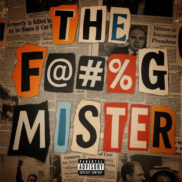 The F@#%G Mister