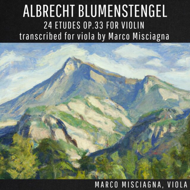 Blumenstengel: 24 Etudes, Op. 33 for Violin, Transcribed for Viola by Marco Misciagna
