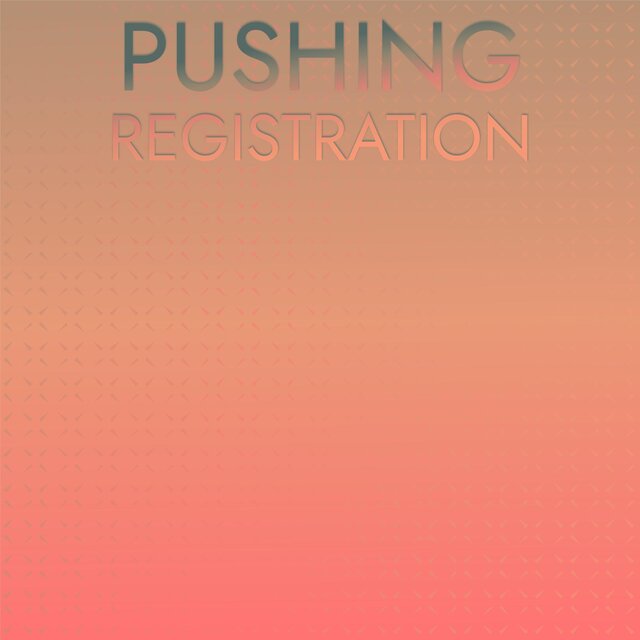 Pushing Registration