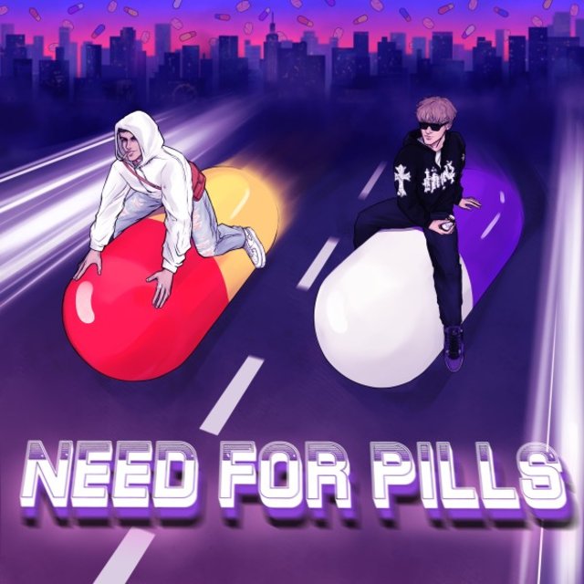 Need FOR PILLS (Prod. By GoldenBoy)