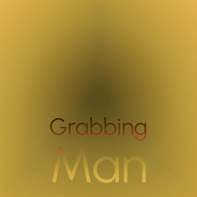 Grabbing Man