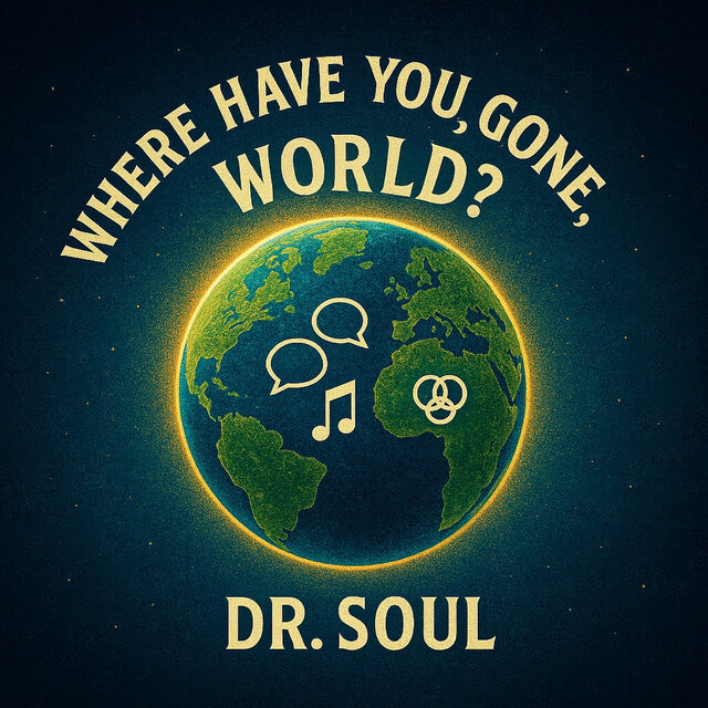 Where Have You Gone World