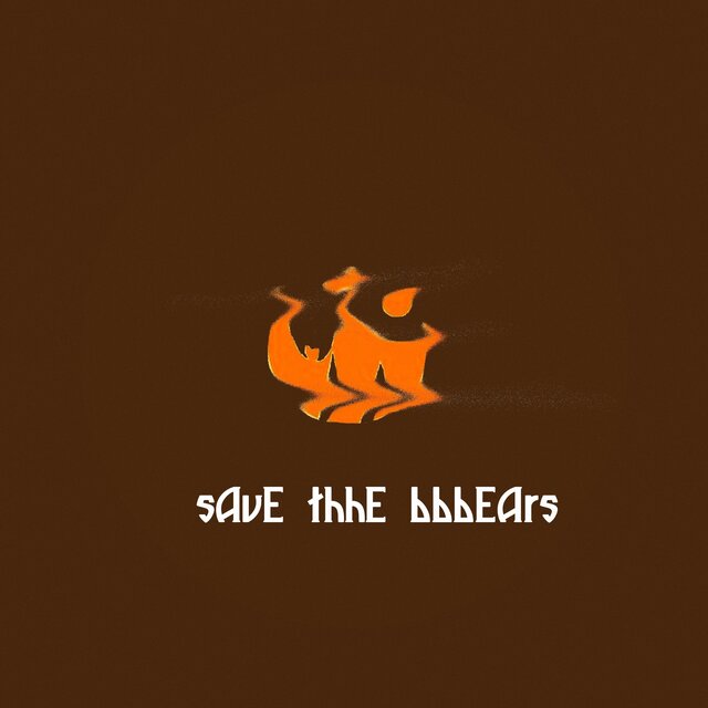 sAvE thhE bbbEArs