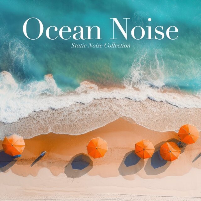 Ocean Noise (Static Noise Collection)