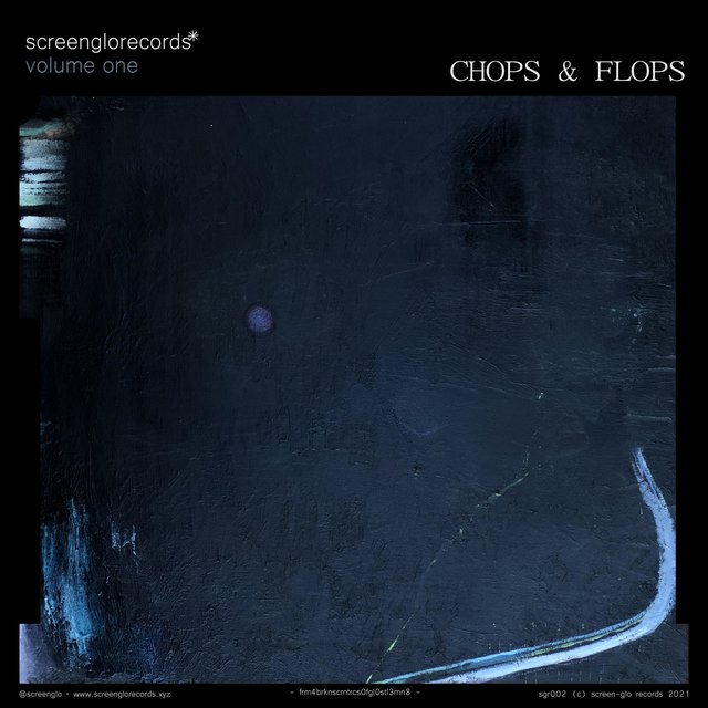 Screen-Glo Records: Chops & Flops, Vol. 1