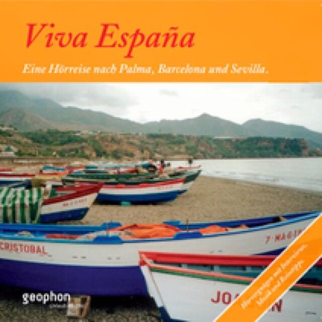 Viva Espana (Eine Hörreise nach Palma, Barcelona und Sevilla)