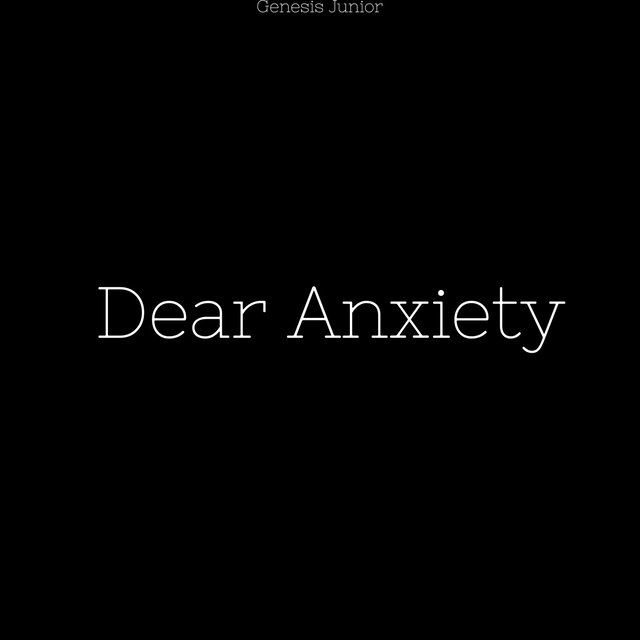 Dear Anxiety