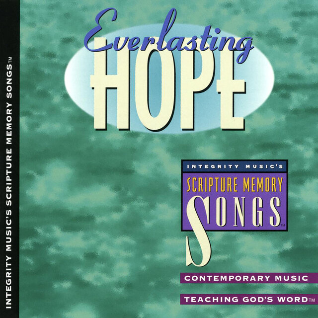 Integrity's Scripture Memory Songs: Everlasting Hope