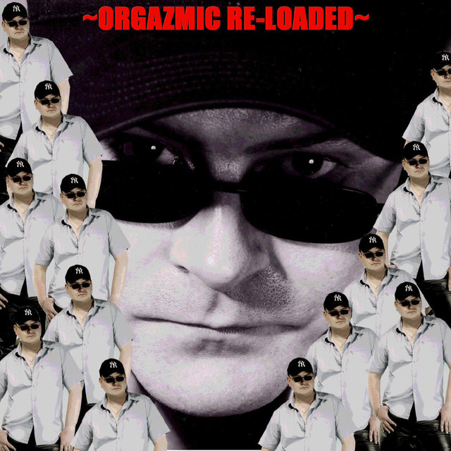 Orgazmic (Re Loaded)