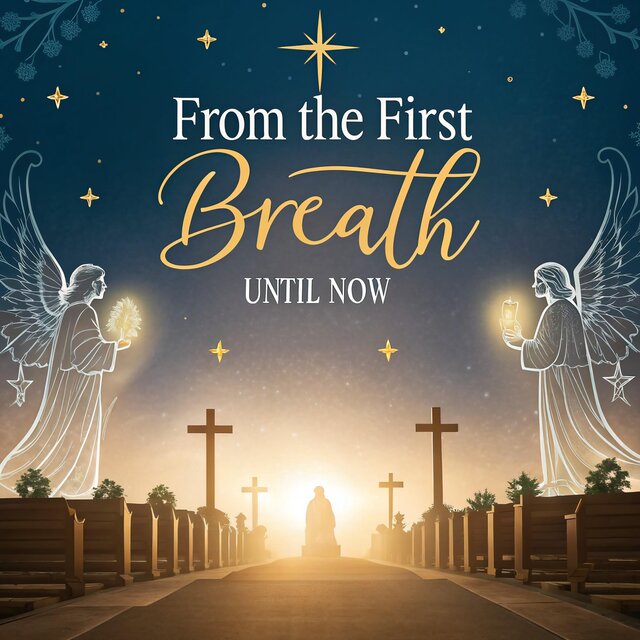 From the First Breath Until Now 2025