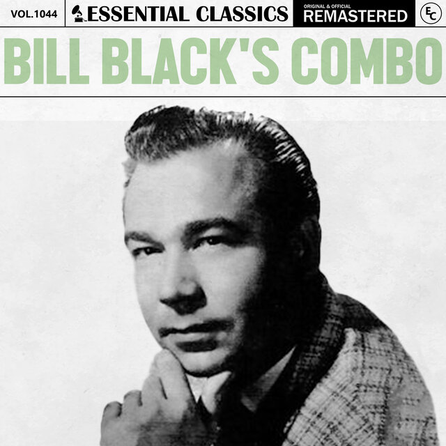 Essential Classics, Vol. 1044: Bill Black's Combo