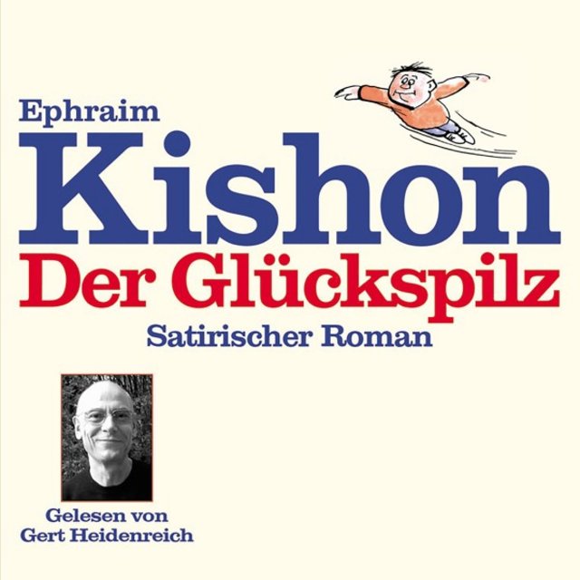 Der Glückspilz (Satirischer Roman)
