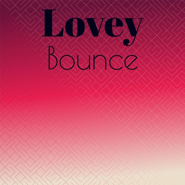 Lovey Bounce