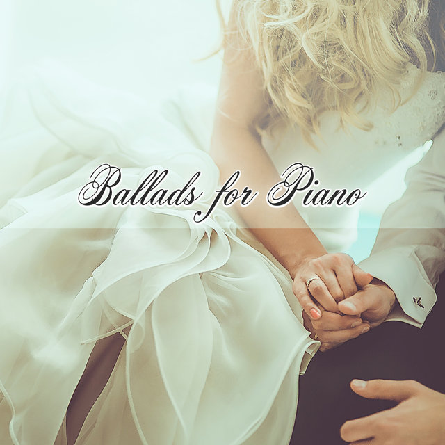 Ballads for Piano: Romantic, Emotional Jazz for Wedding