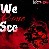 We Gone Sco