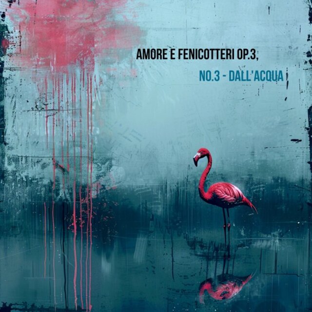 Amore e fenicotteri, Op. 3, No.3 - Dall'acqua (Brahms - Short Impro)