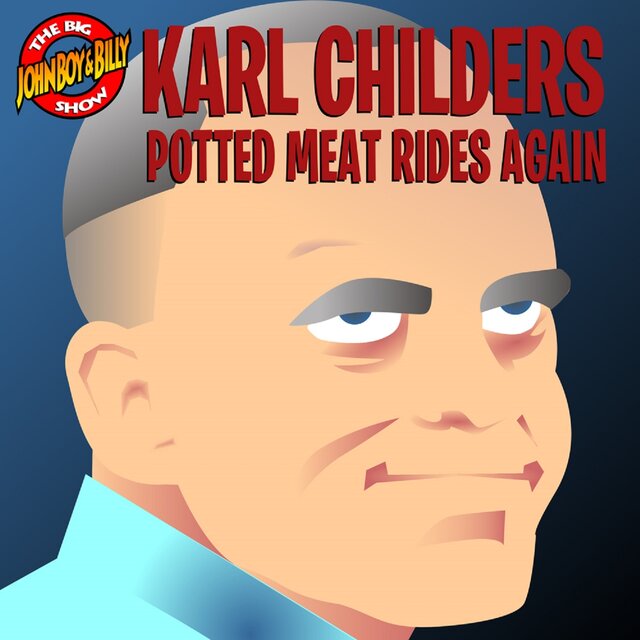 Karl Childers: Potted Meat Rides Again