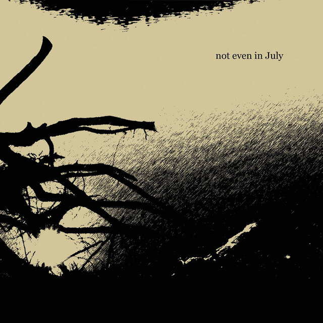 Not Even In July