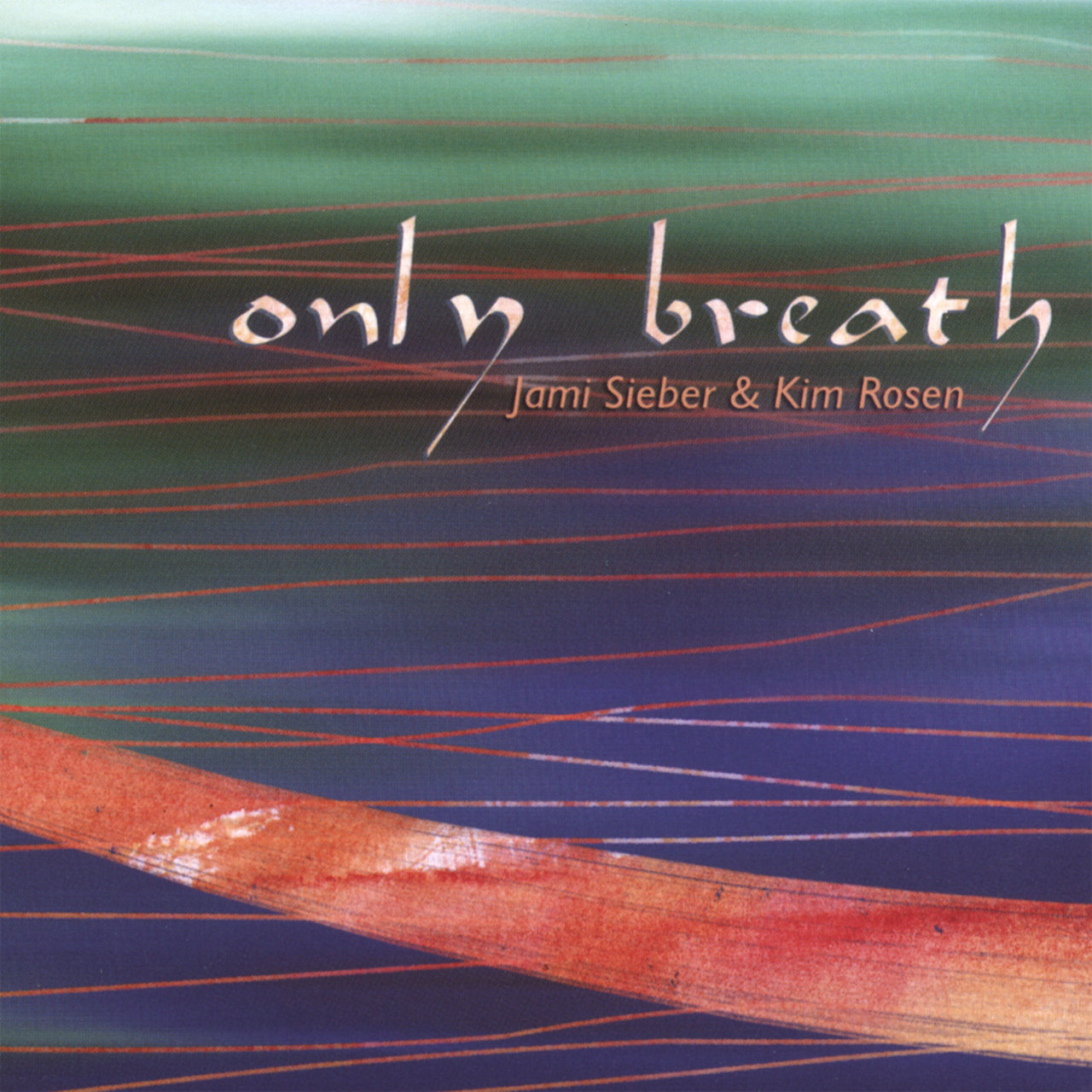 Kim Rosen Only Breath by Jami Sieber and Kim Rosen on TIDAL