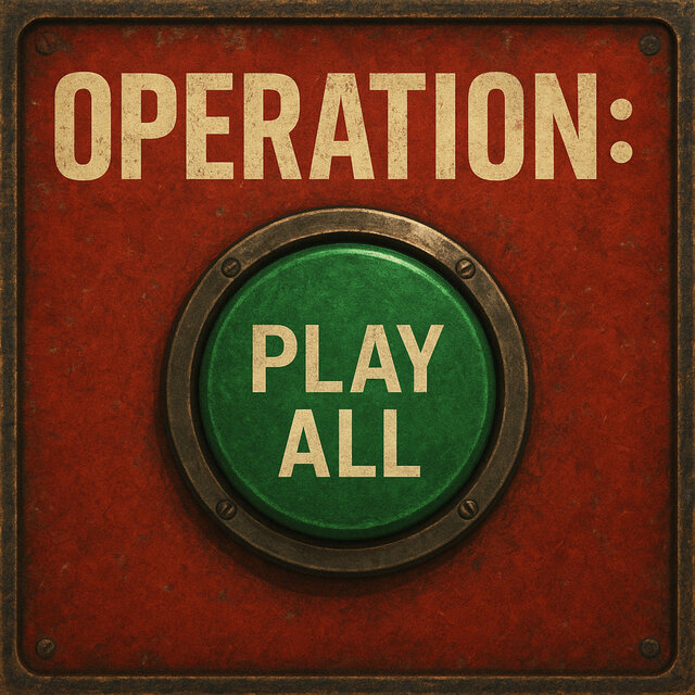 Operation: Play All