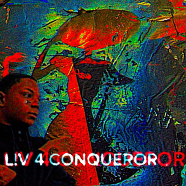 L!V 4 CONQUEROR