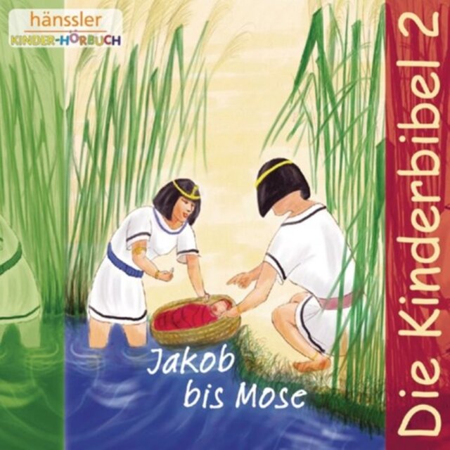 Jakob bis Mose (Die Kinderbibel, Folge 2)