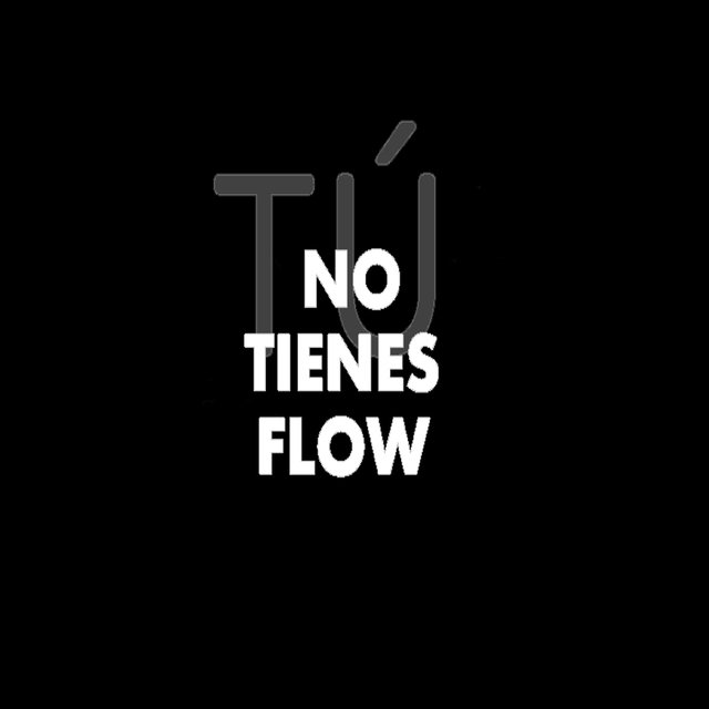 Tu No Tienes Flow (feat. Yexay & Veneno)